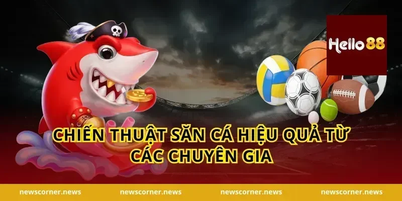 Bắn Cá Ăn Xu Hello88: Săn Boss Đại Dương Cực Đã Tay 2 Chiến thuật săn cá hiệu quả từ các chuyên gia